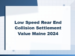 Low Speed Rear End Collision Settlement Value in Maine 2024