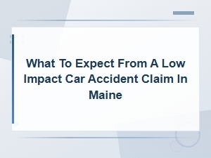 What to Expect From a Low Impact Car Accident Claim in Maine